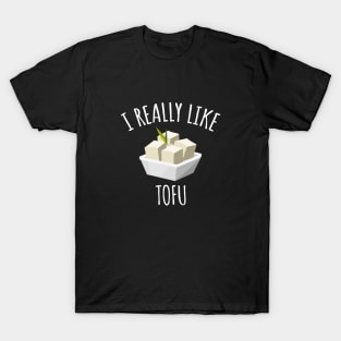 I Really Like Tofu T-Shirt